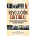 Revolución Cultural: Una guía fascinante de la Revolución Cultural y Mao Zedong