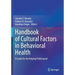 Handbook of Cultural Factors in Behavioral Health: A Guide for the Helping Professional
