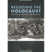 Resisting the Holocaust: Upstanders, Partisans, and Survivors