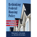 Rethinking Federal Housing Policy:: How to Make Housing Plentiful and Affordable