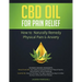 CBD Oil for Pain Relief: How To Naturally Remedy Physical Pain & Anxiety