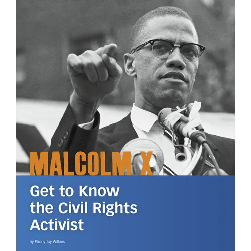 Malcolm X: Get to Know the Civil Rights Activist