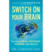 Switch on Your Brain: The Key to Peak Happiness, Thinking, and Health