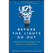Before the Lights Go Out: Conquering the Energy Crisis Before It Conquers Us