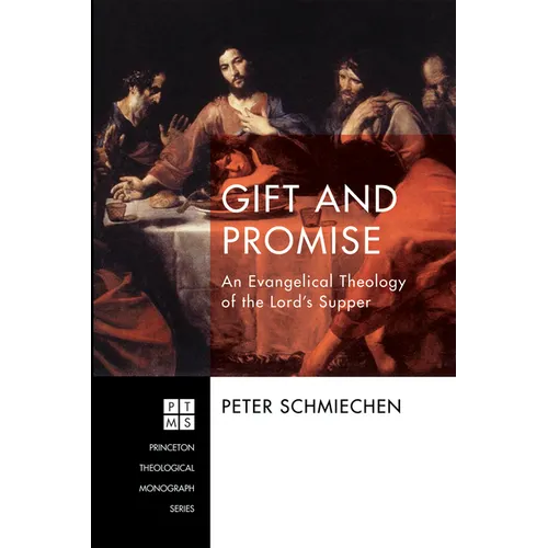 Gift and Promise: An Evangelical Theology of the Lord's Supper