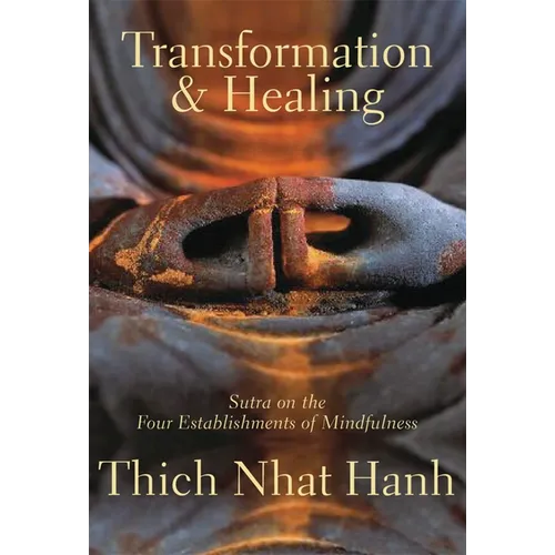Transformation and Healing: Sutra on the Four Establishments of Mindfulness