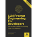 LLM Prompt Engineering For Developers: The Art and Science of Unlocking LLMs' True Potential