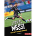 Lionel Messi: Soccer's Golden Striker