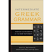 Intermediate Greek Grammar: Syntax for Students of the New Testament