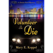 Volunteer to Die: A Denise Reed Mystery