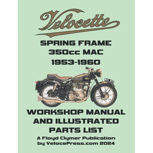 VELOCETTE MAC 350cc SPRING FRAME 1953-1960 WORKSHOP MANUAL AND ILLUSTRATED PARTS LIST - Paperback