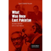 What Was Once East Pakistan: Second Edition with a New Preface