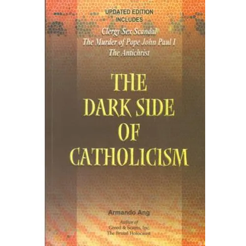 The Dark Side of Catholicism