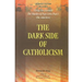 The Dark Side of Catholicism