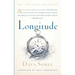 Longitude: The True Story of a Lone Genius Who Solved the Greatest Scientific Problem of His Time