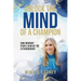 Unlock The Mind Of A Champion: How Ordinary People Achieve The Extraordinary