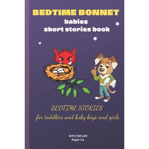 BEDTIME BONNET babies short stories book: BEDTIME STORIES FOR TODDLERS and baby boys and girls