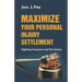 Maximize Your Personal Injury Settlement: Fighting Insurance and the System