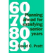 60 70 80 90: Planning ahead for satisfying senior years
