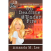 On Deadline & Under Fire