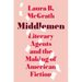 Middlemen: Literary Agents and the Making of American Fiction