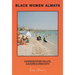 Black Women Always: Conversations on Life, Culture and Creativity