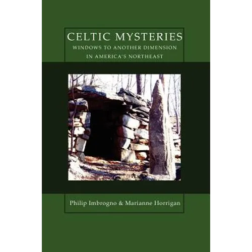 Celtic Mysteries Windows to Another Dimension in America's Northeast