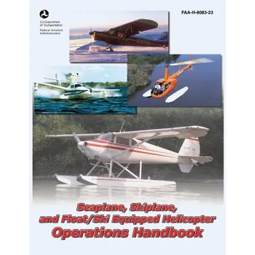 Seaplane, Skiplane, and Float/Ski Equipped Helicopter Operations Handbook (FAA-H-8083-23)