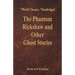 The Phantom Rickshaw and Other Ghost Stories (World Classics, Unabridged)