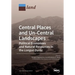 Central Places and Un-Central Landscapes: Political Economies and Natural Resources in the Longue Durée