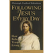 Following Jesus Every Day: How Believing Transforms Living