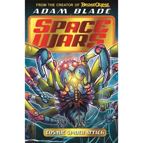Beast Quest: Space Wars: Cosmic Spider Attack: Book 3