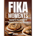 Fika Moments: Indulge in the Delights of Swedish Coffee and Pastries