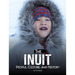 The Inuit: People, Culture, and History