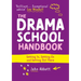 The Drama School Handbook: Getting In, Getting on and Getting Out There