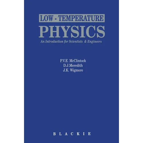 Low Temperature Physics: An Introduction for Scientists and Engineers