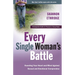 Every Single Woman's Battle: Guarding Your Heart and Mind Against Sexual and Emotional Compromise