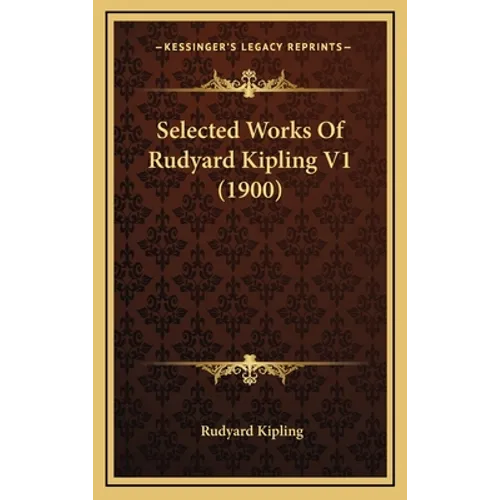 Selected Works Of Rudyard Kipling V1 (1900)
