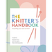 The Knitter's Handbook: Everything You Need to Know: Yarns, Needles, Stitches, Techniques