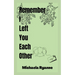 Remember I Left You Each Other