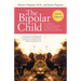 The Bipolar Child (Third Edition): The Definitive and Reassuring Guide to Childhood's Most Misunderstood Disorder
