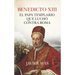 Benedicto XIII. El Papa Templario Que Luchó Contra Roma
