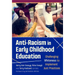 Anti-Racism in Early Childhood Education: Challenging Whiteness to Implement Just Practices