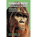 Sasquatch/Bigfoot and the mystery of the Wild Man: Cryptozoology and Mythology in the Pacific Northwest