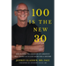 100 Is the New 30: How Playing the Symphony of Longevity Will Enable Us to Live Young for a Lifetime