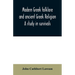 Modern Greek folklore and ancient Greek religion: a study in survivals