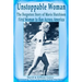 Unstoppable Woman: The Forgotten Story of Mavis Hutchison -- First Woman to Run Across America