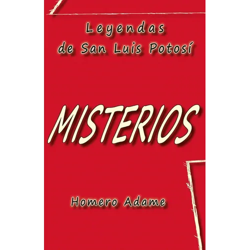Misterios: Leyendas de San Luis Potosí