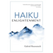 Haiku Enlightenment: New Expanded Edition
