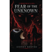 Chronicles, Fear of the Unknown